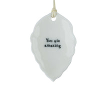 Load image into Gallery viewer, Porcelain Leaf 'You are amazing' - East Of India