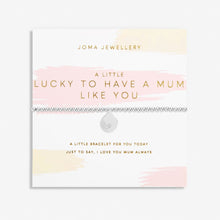 Load image into Gallery viewer, Mother&#39;s Day A Little Lucky To Have A Mum Like You - Joma Jewellery
