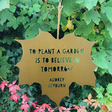 Load image into Gallery viewer, Decorative Metal Leaf Ornament - To Plant A Garden / Audrey Hepburn
