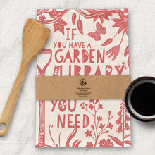 Load image into Gallery viewer, Tea Towel - If You Have a Garden and a Library
