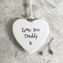 Load image into Gallery viewer, &#39;Love You Daddy&#39; Hanging Porcelain Heart - East Of India
