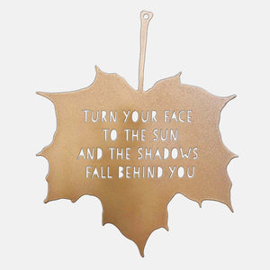 Decorative Metal Ornament Leaf - Turn Your Face to The Sun
