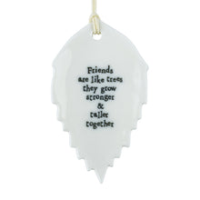 Load image into Gallery viewer, Porcelain Leaf &#39;Friends are like trees&#39; - East Of India
