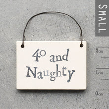 Load image into Gallery viewer, 40 and Naughty Little Wooden Gift Tag
