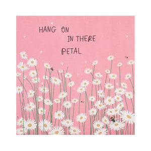 Hang On In There Petal - Belly Button Designs