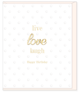 Live Laugh Love Happy Birthday - Oh So Charming Greeting Card